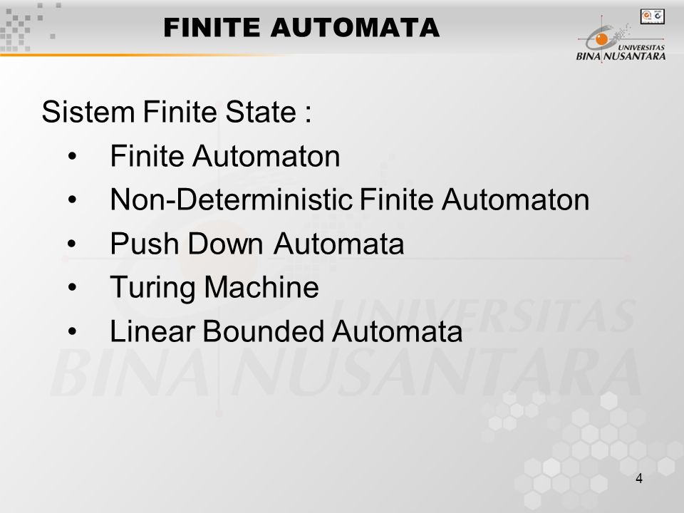 • Non-Deterministic Finite Automaton • Push Down Automata