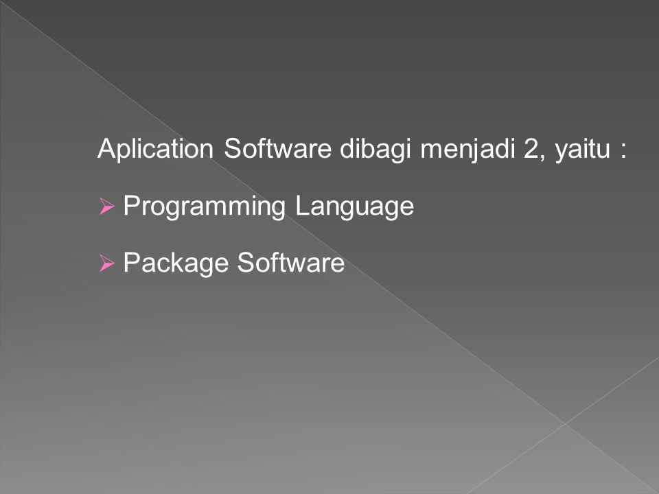 Aplication Software dibagi menjadi 2, yaitu :