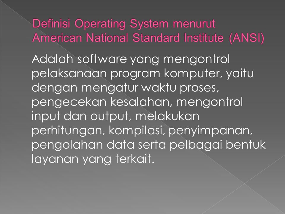 Definisi Operating System menurut American National Standard Institute (ANSI)