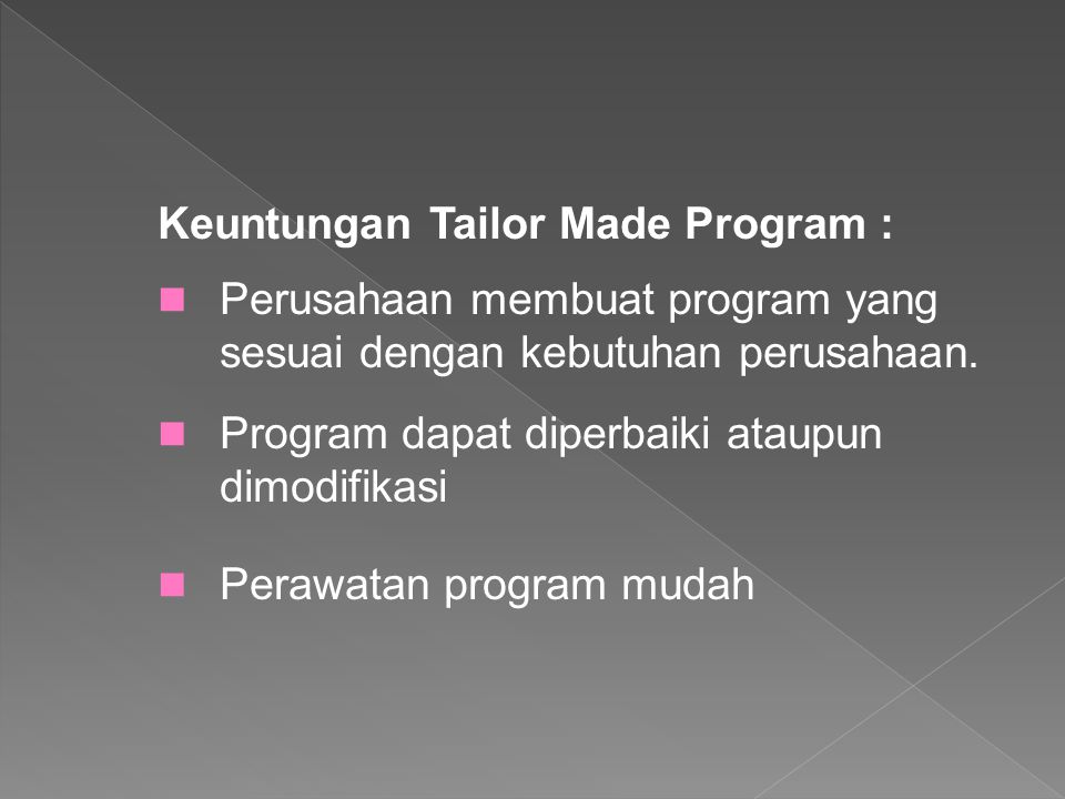 Keuntungan Tailor Made Program :