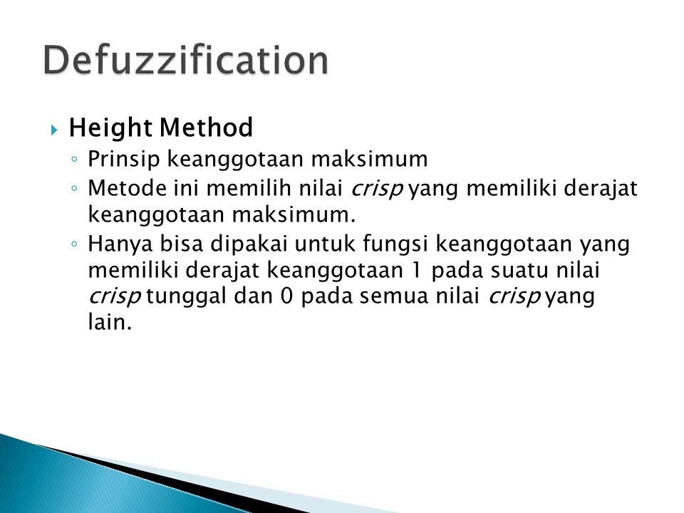 Defuzzification Height Method Prinsip keanggotaan maksimum