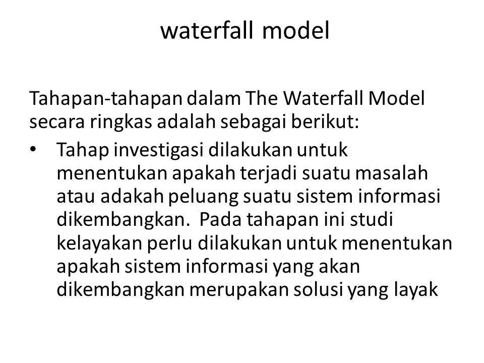 waterfall model Tahapan-tahapan dalam The Waterfall Model secara ringkas adalah sebagai berikut: