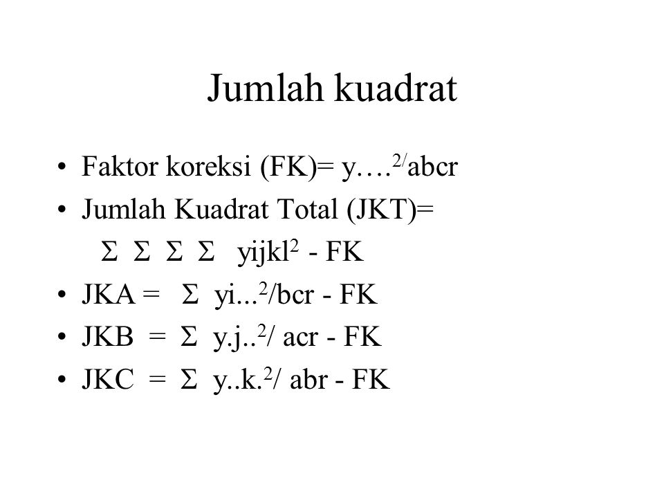 Jumlah kuadrat Faktor koreksi (FK)= y….2/abcr