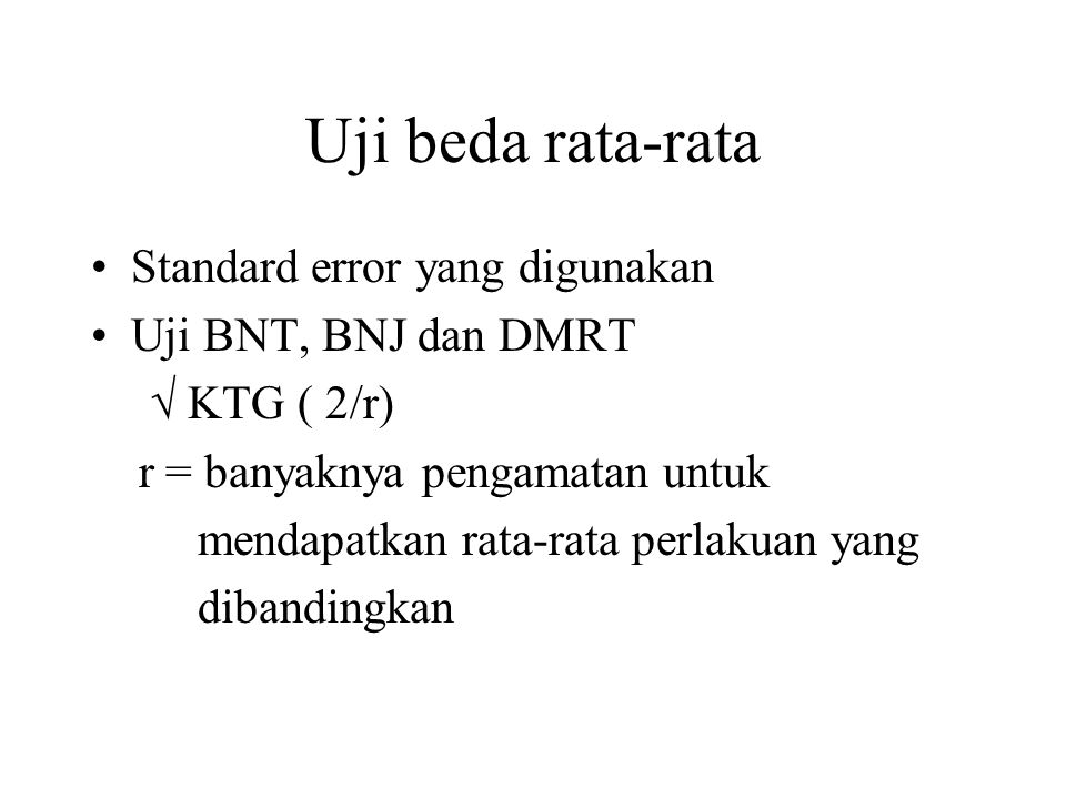 Uji beda rata-rata Standard error yang digunakan Uji BNT, BNJ dan DMRT