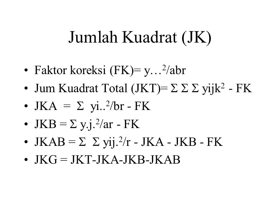 Jumlah Kuadrat (JK) Faktor koreksi (FK)= y…2/abr