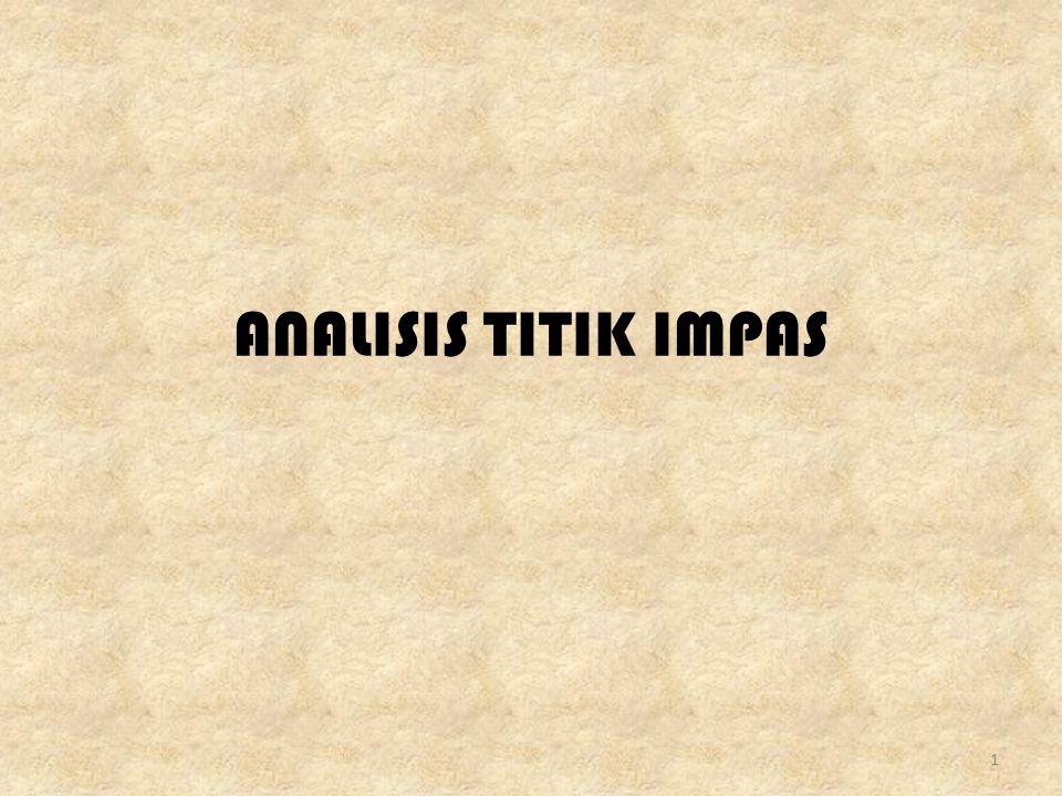 ANALISIS TITIK IMPAS