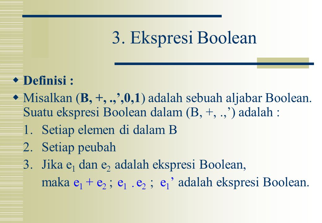 3. Ekspresi Boolean Definisi :