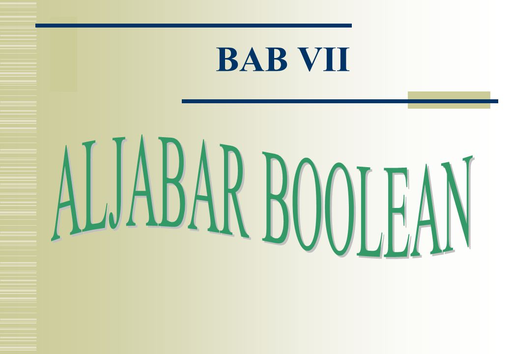 BAB VII ALJABAR BOOLEAN