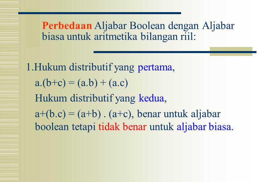 Perbedaan Aljabar Boolean dengan Aljabar biasa untuk aritmetika bilangan riil: