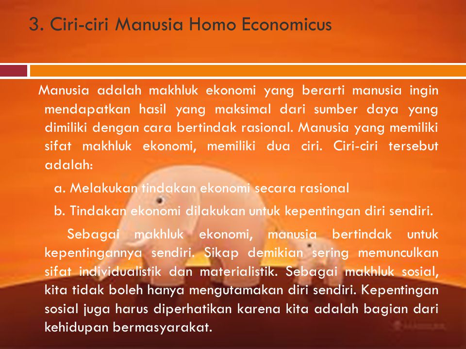 3. Ciri-ciri Manusia Homo Economicus