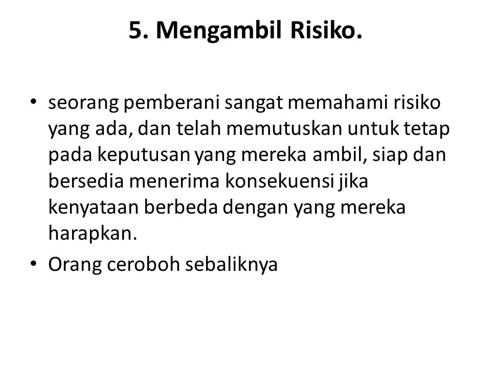 5. Mengambil Risiko.