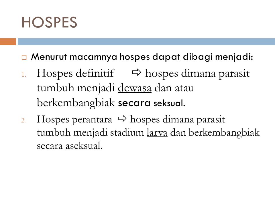 HOSPES Menurut macamnya hospes dapat dibagi menjadi: