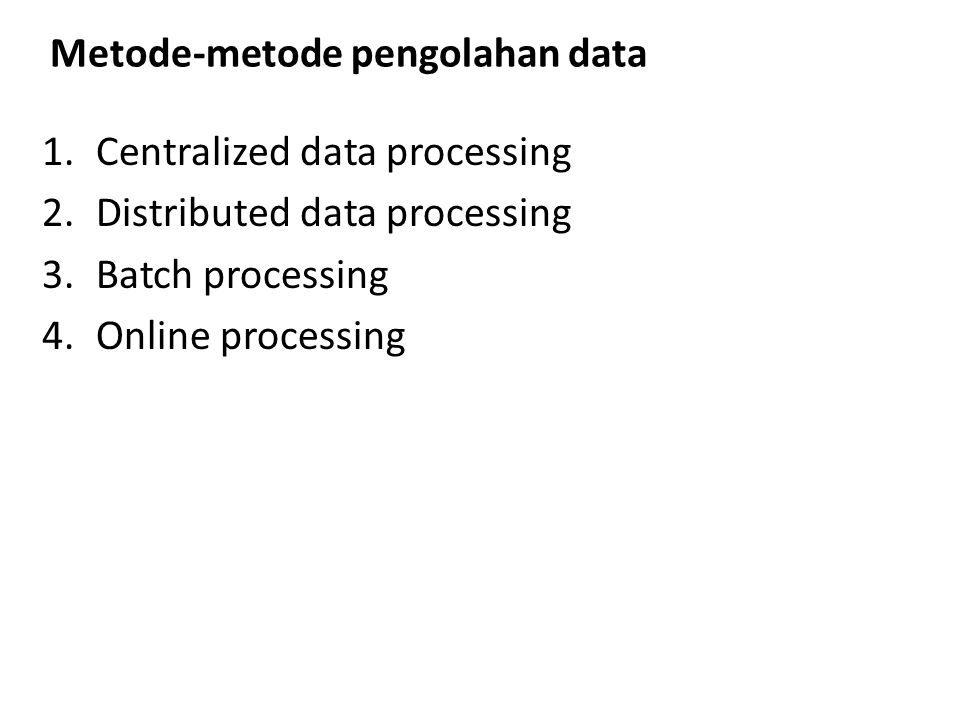 Metode-metode pengolahan data