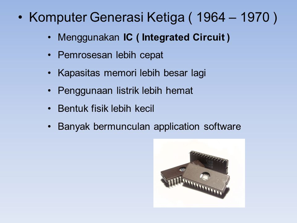 Komputer Generasi Ketiga ( 1964 – 1970 )
