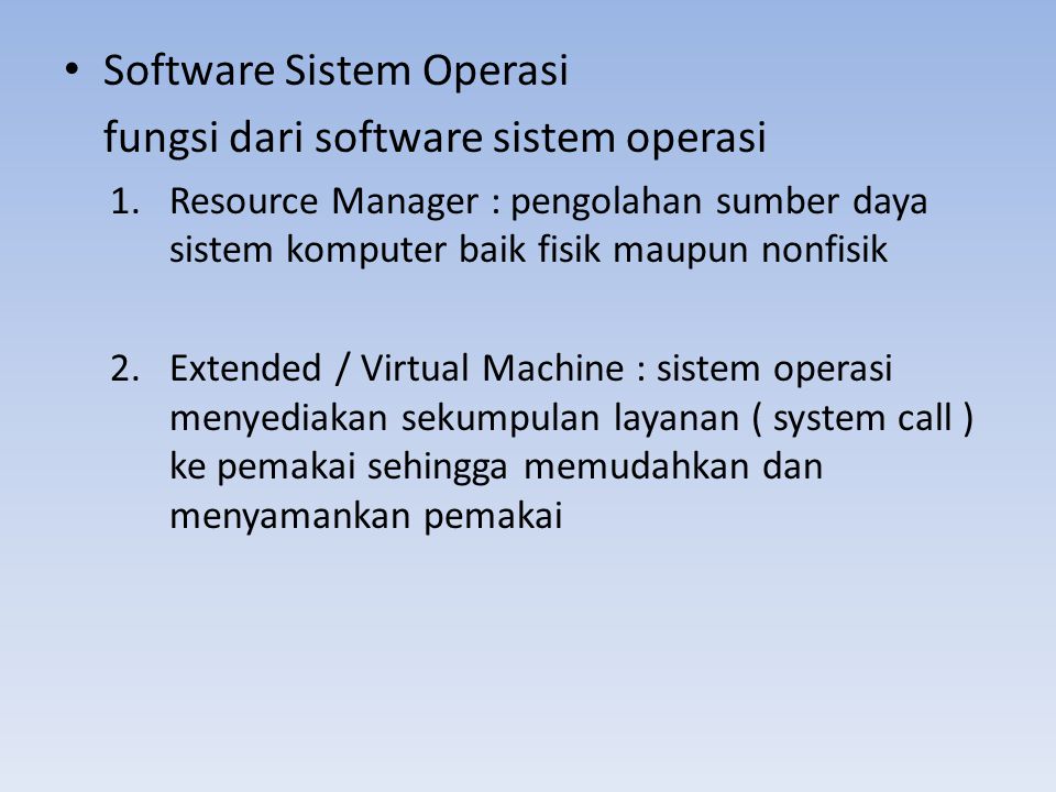 Software Sistem Operasi fungsi dari software sistem operasi