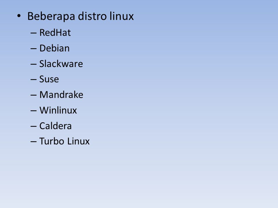 Beberapa distro linux RedHat Debian Slackware Suse Mandrake Winlinux