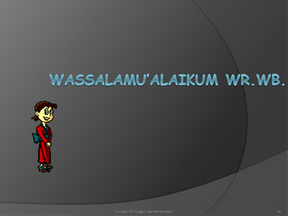 Wassalamu’alaikum Wr.Wb.