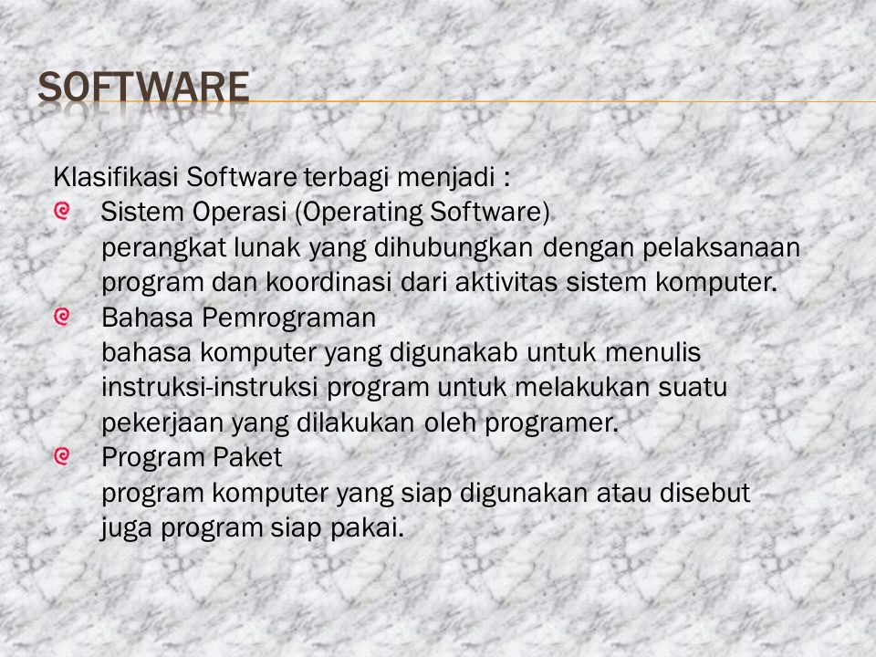 software Klasifikasi Software terbagi menjadi :