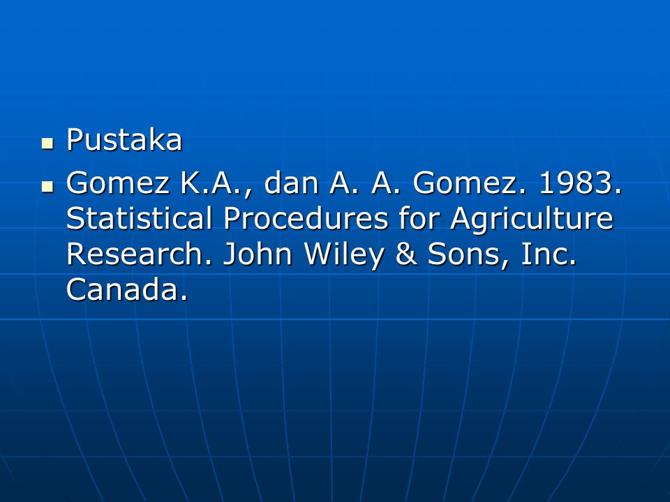 Pustaka Gomez K.A., dan A. A. Gomez Statistical Procedures for Agriculture Research.