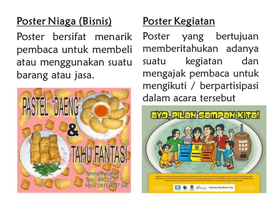 Poster Niaga (Bisnis) Poster bersifat menarik pembaca untuk membeli atau menggunakan suatu barang atau jasa.