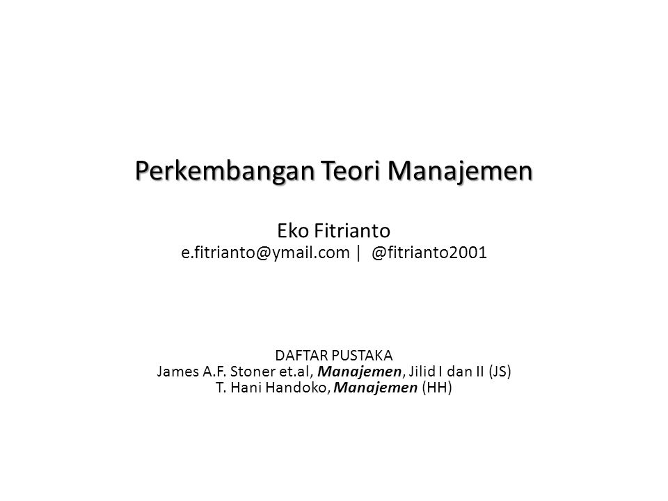 Perkembangan Teori Manajemen Eko Fitrianto e.