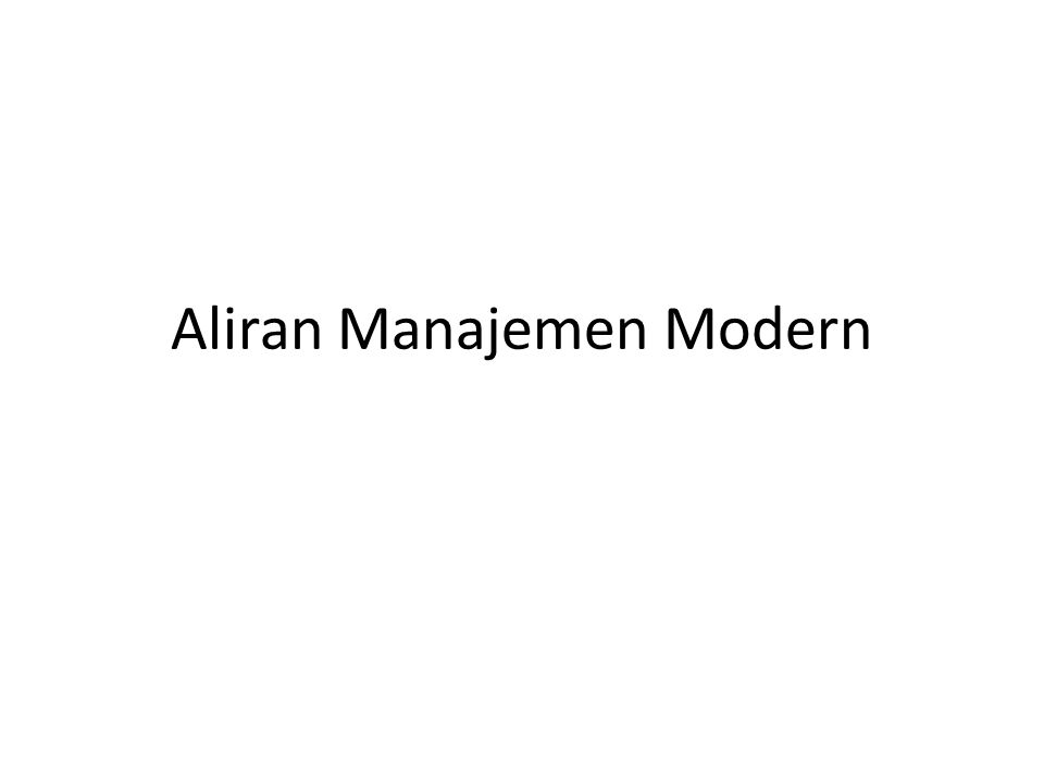 Aliran Manajemen Modern