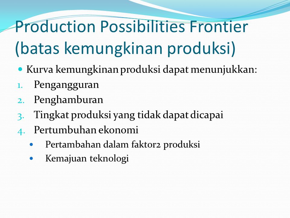 Production Possibilities Frontier (batas kemungkinan produksi)