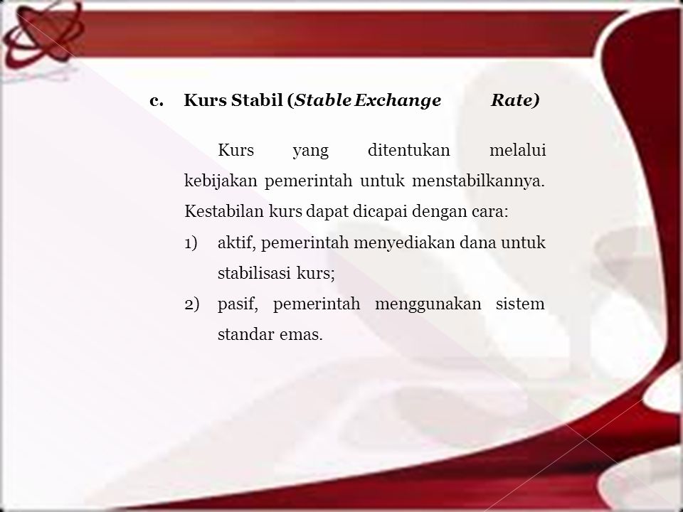 c. Kurs Stabil (Stable Exchange Rate)