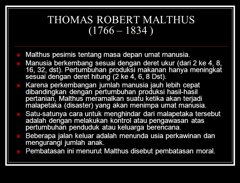 THOMAS ROBERT MALTHUS (1766 – 1834 )