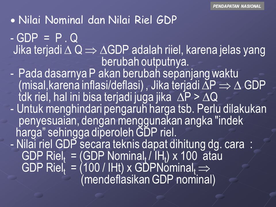 Jika terjadi  Q  GDP adalah riiel, karena jelas yang