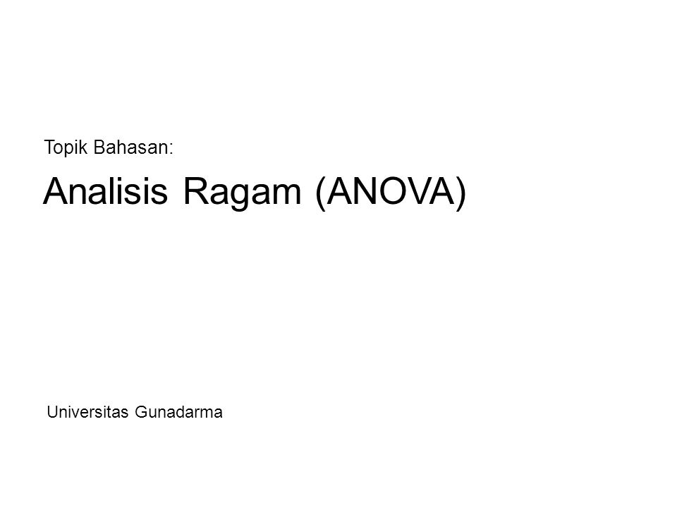 Analisis Ragam (ANOVA)