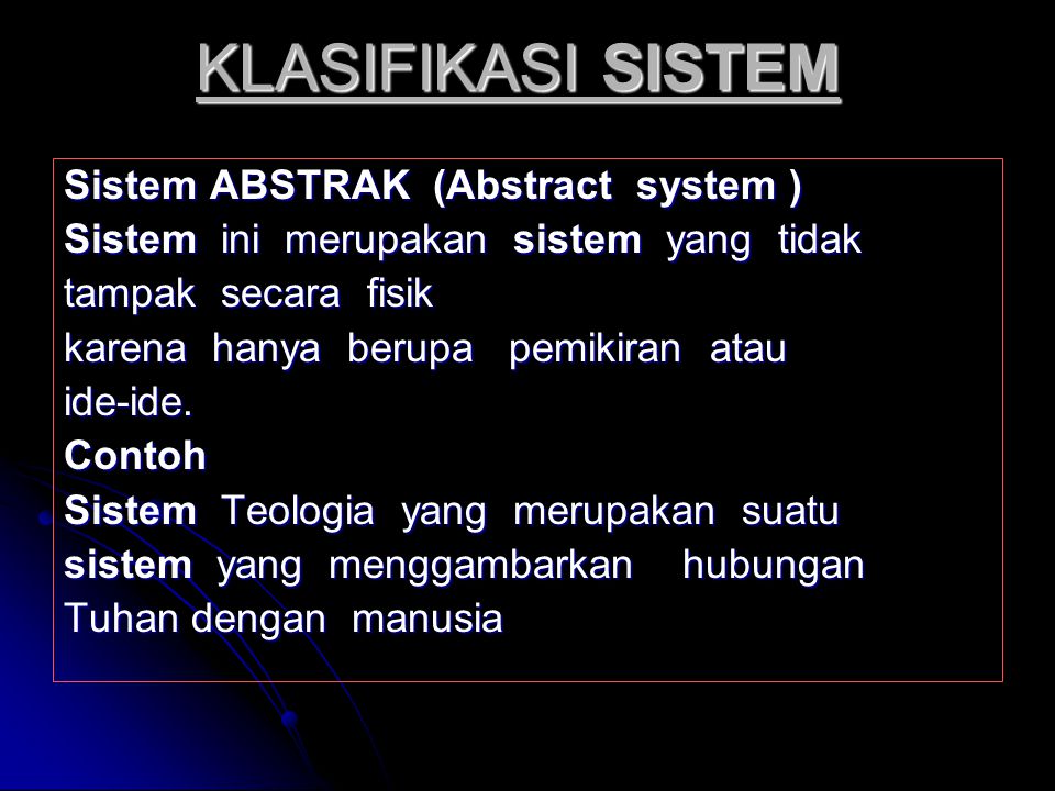 KLASIFIKASI SISTEM Sistem ABSTRAK (Abstract system )