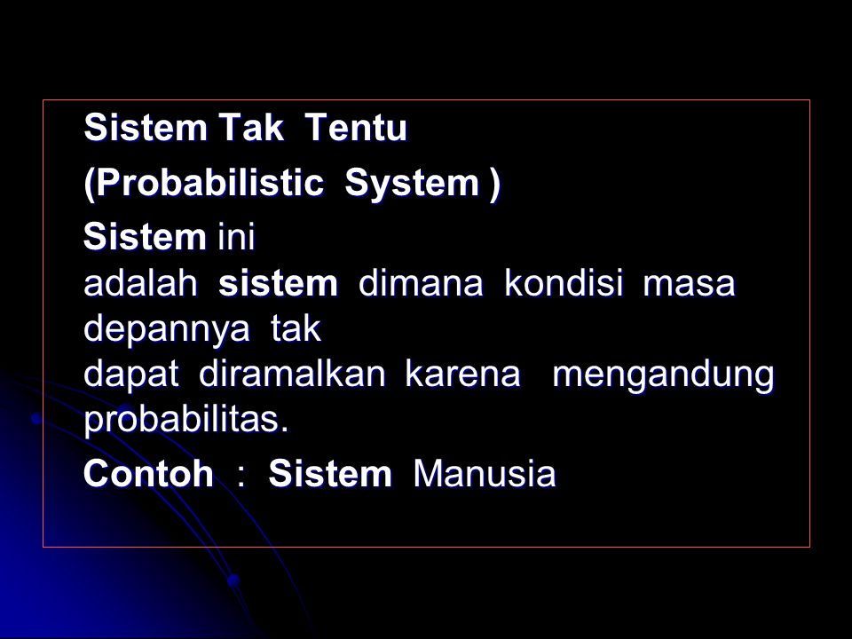 Sistem Tak Tentu (Probabilistic System )