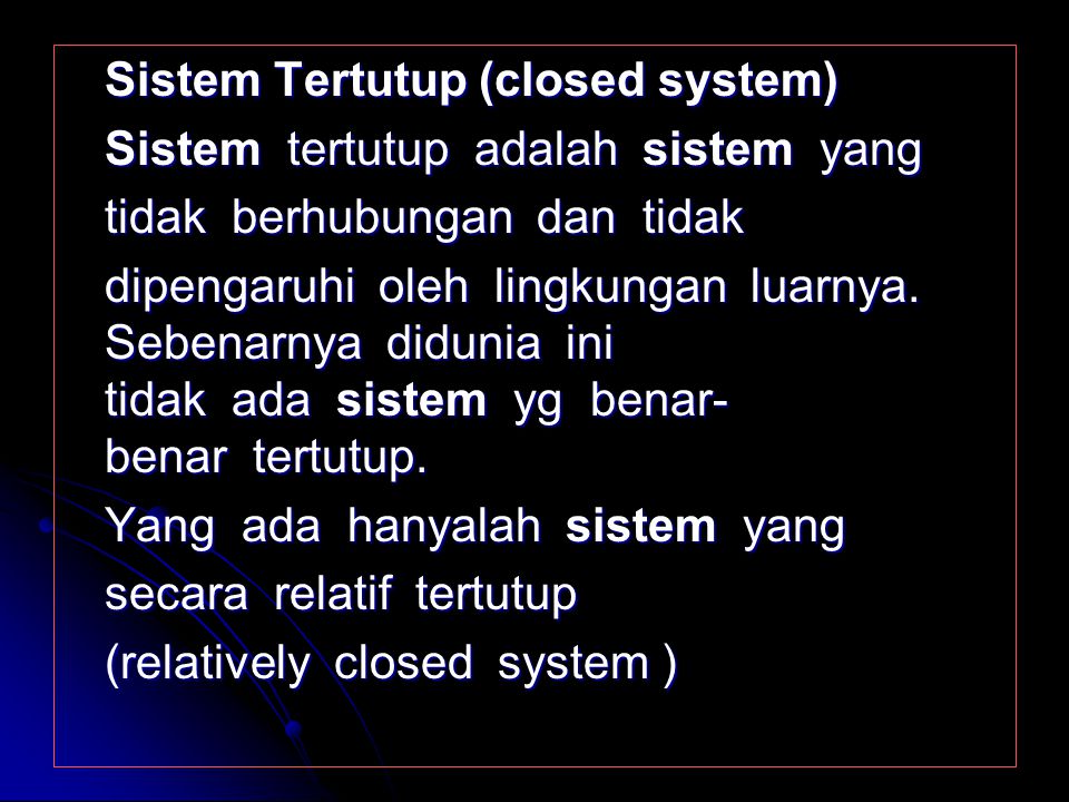 Sistem Tertutup (closed system)