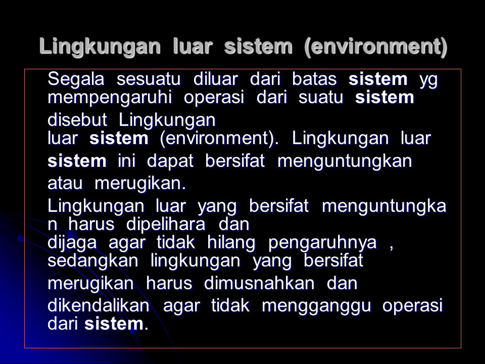 Lingkungan luar sistem (environment)