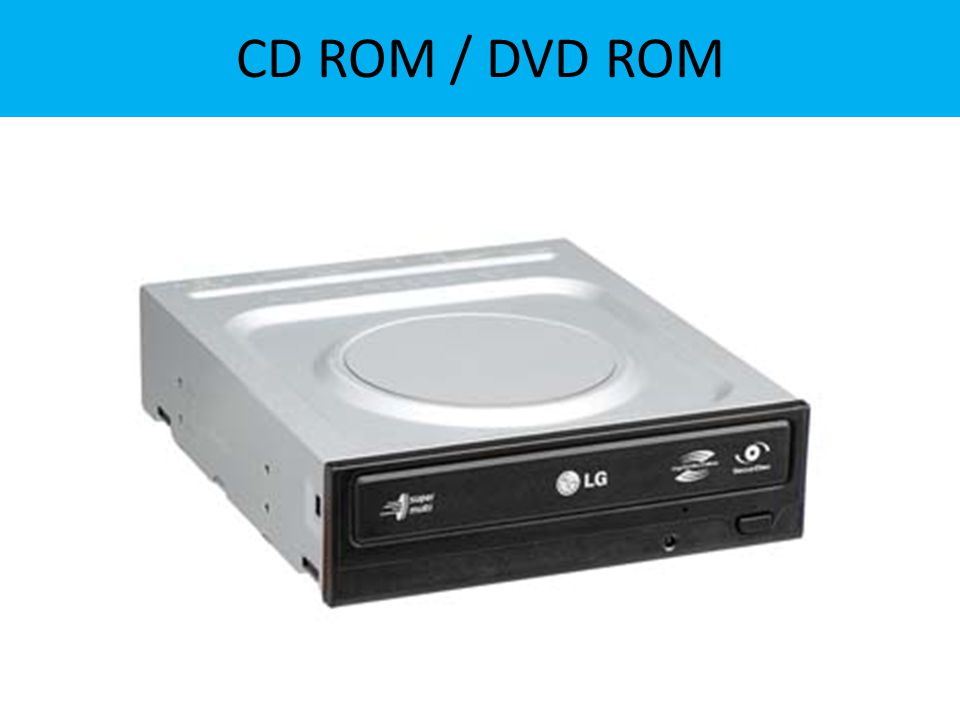 CD ROM / DVD ROM