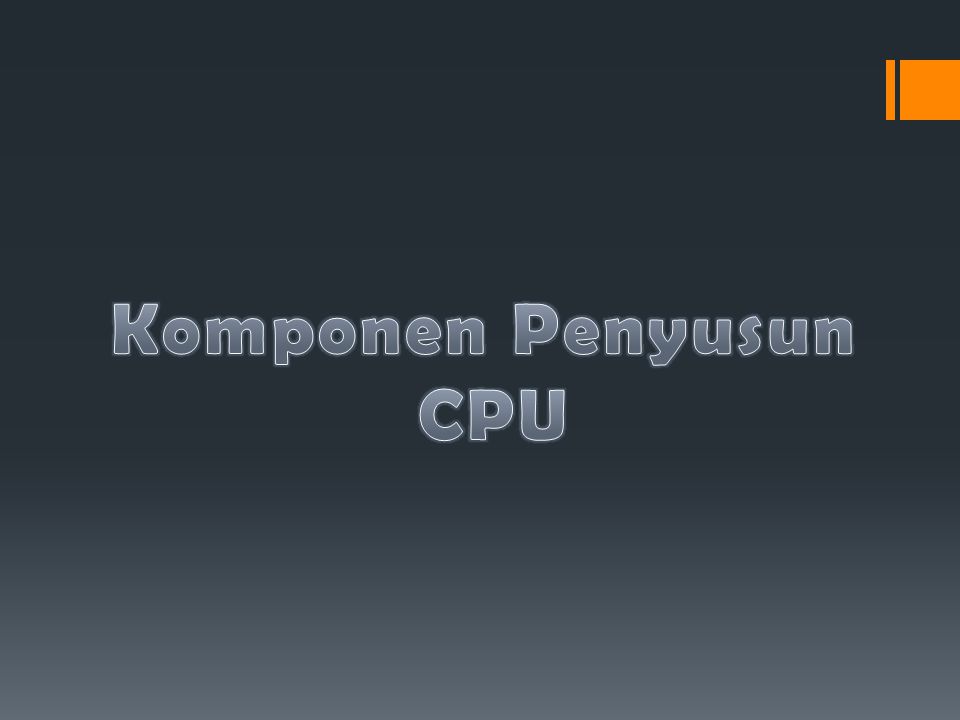 Komponen Penyusun CPU