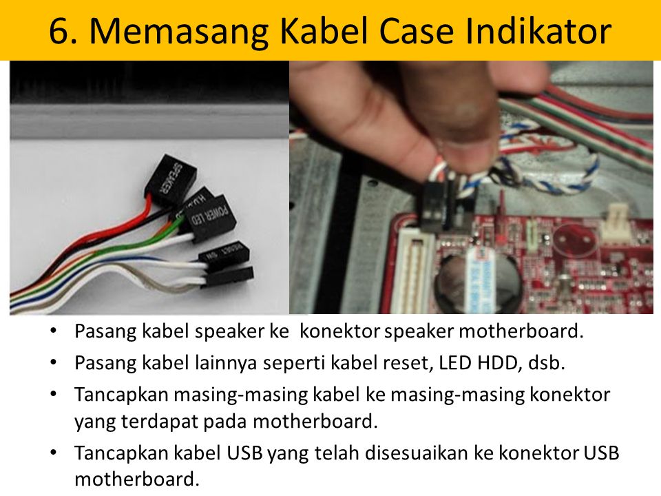 6. Memasang Kabel Case Indikator