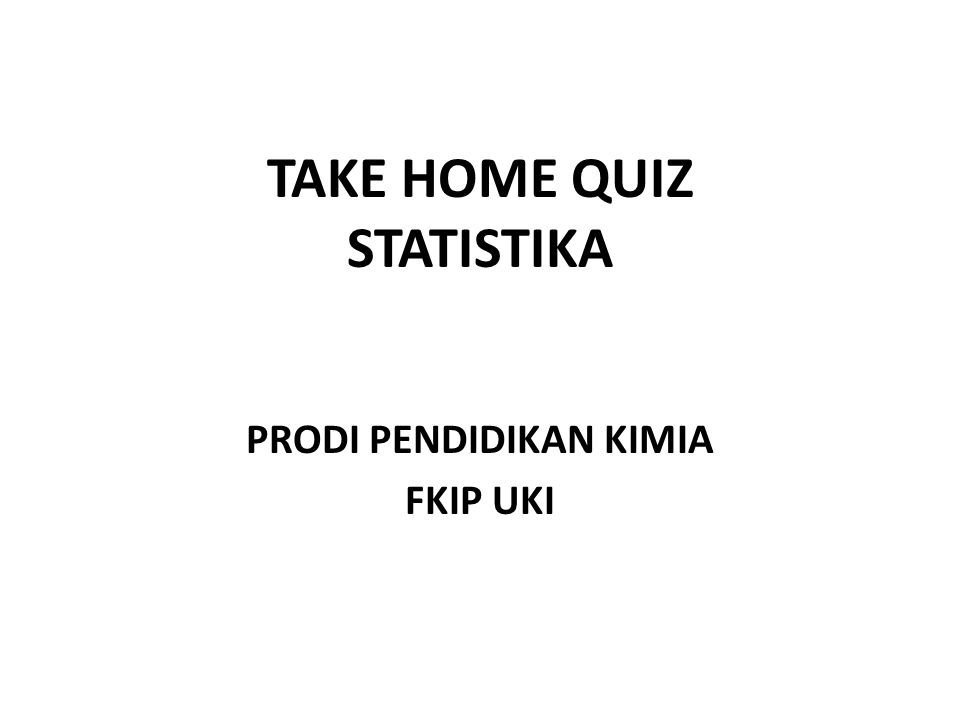TAKE HOME QUIZ STATISTIKA