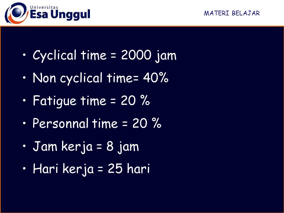 Cyclical time = 2000 jam Non cyclical time= 40% Fatigue time = 20 %