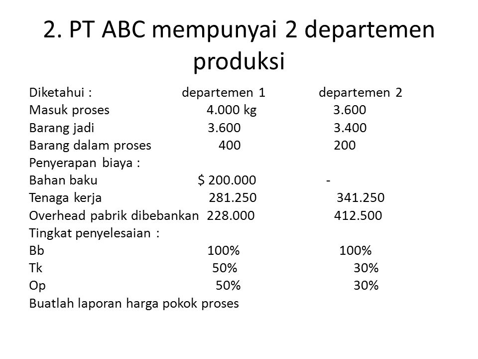 2. PT ABC mempunyai 2 departemen produksi