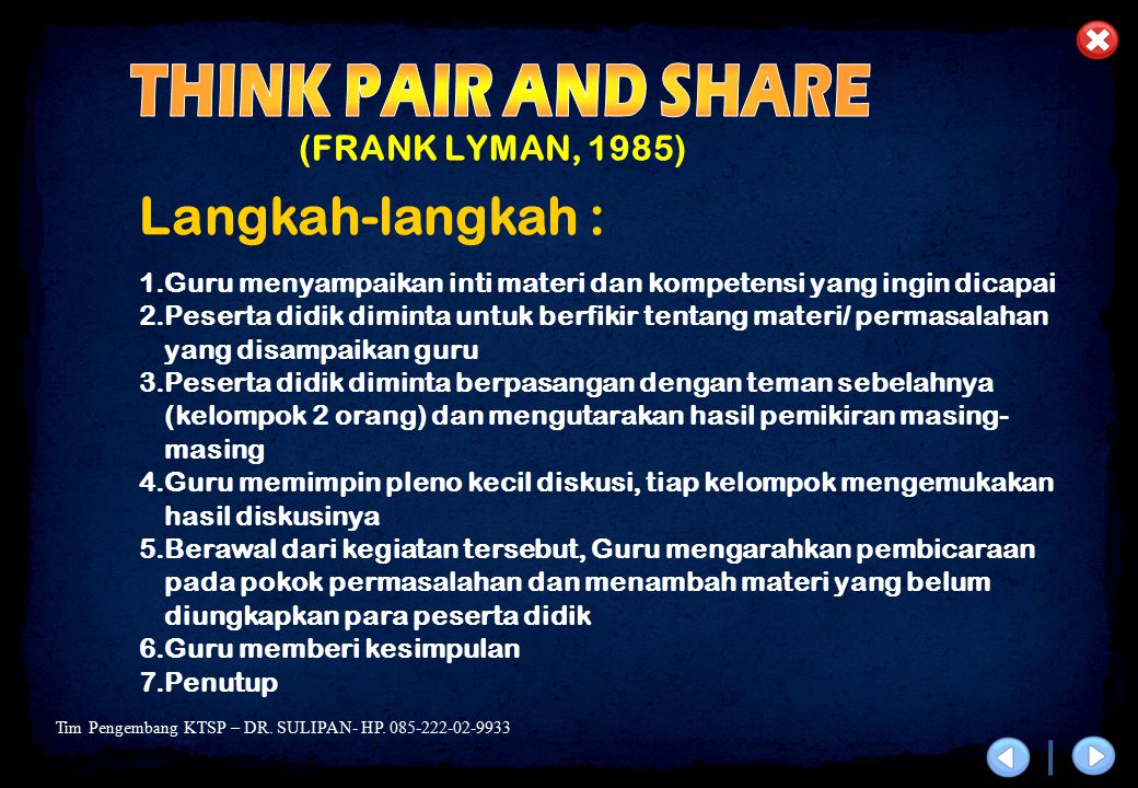 THINK PAIR AND SHARE Langkah-langkah : (FRANK LYMAN, 1985)