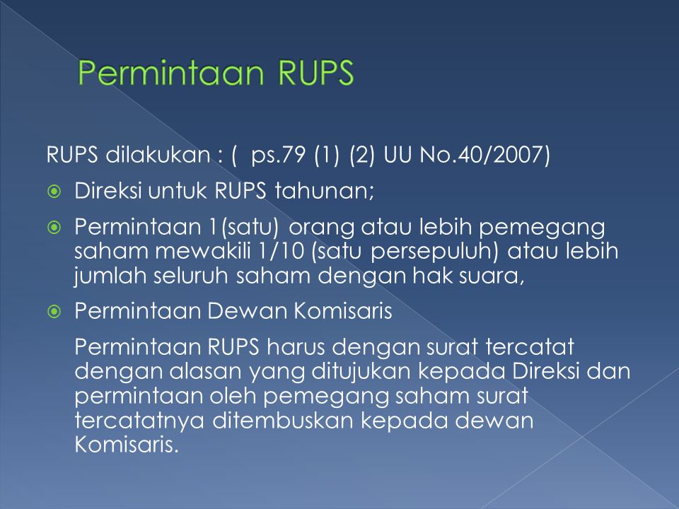 Permintaan RUPS RUPS dilakukan : ( ps.79 (1) (2) UU No.40/2007)