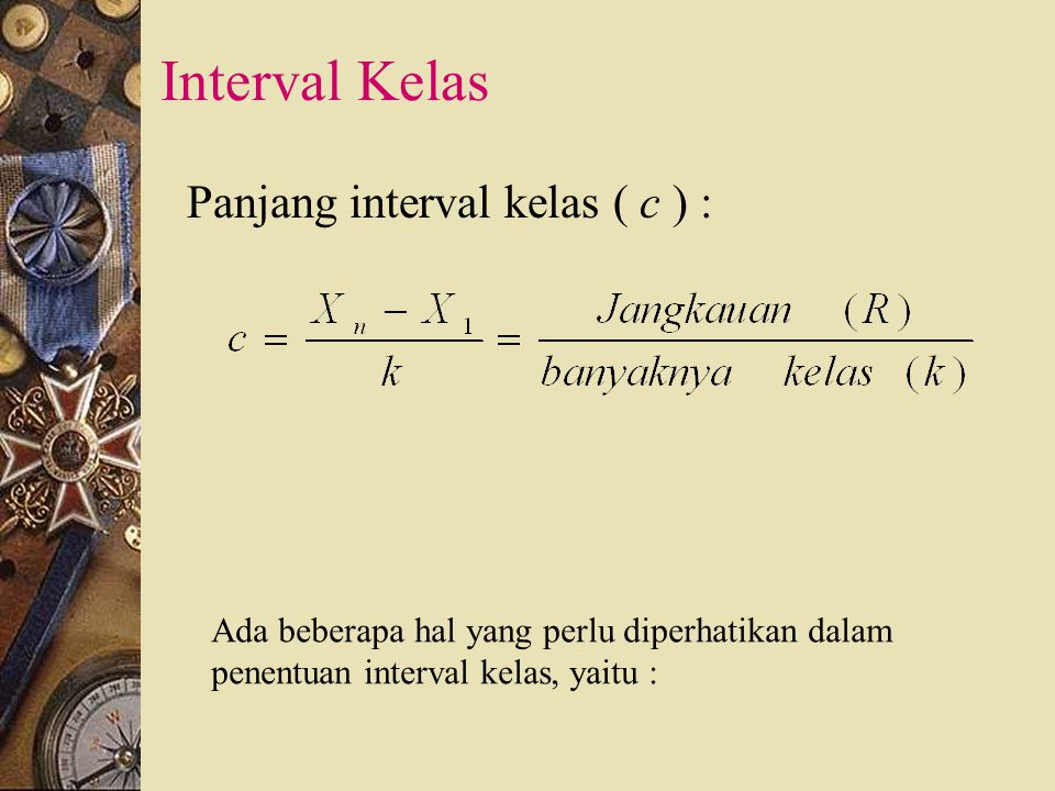 Interval Kelas Panjang interval kelas ( c ) :