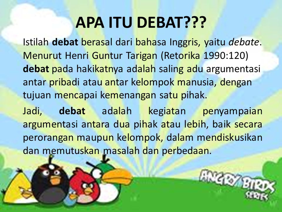 Istilah debat berasal dari bahasa