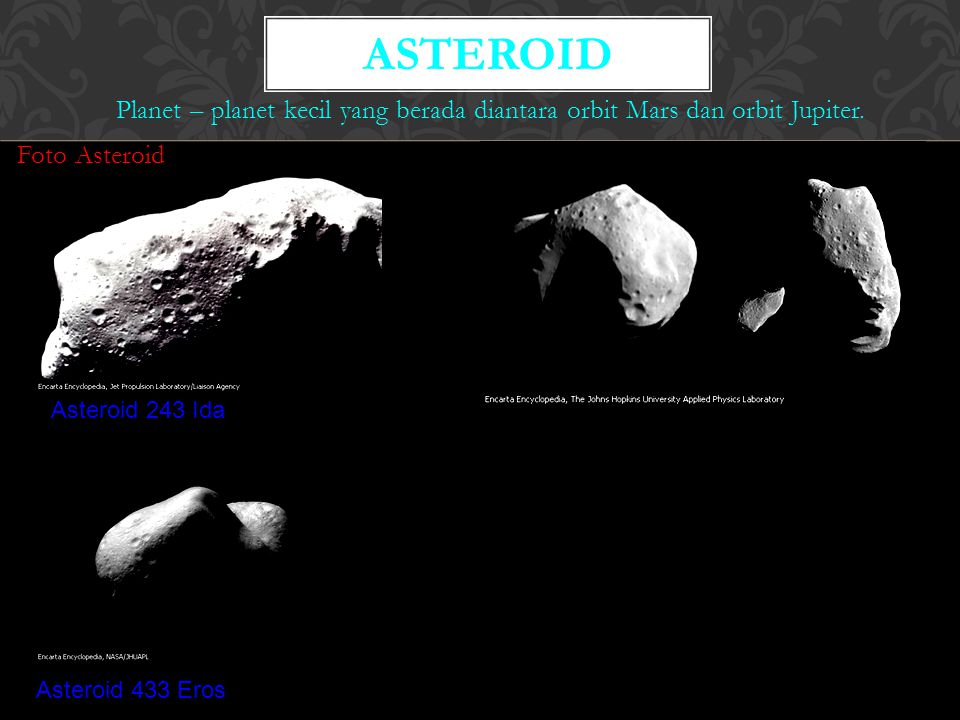 Asteroid Planet – planet kecil yang berada diantara orbit Mars dan orbit Jupiter. Foto Asteroid. Asteroid 243 Ida.