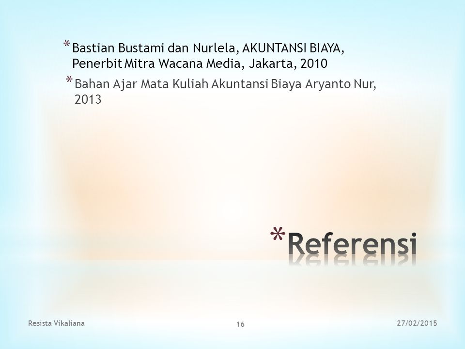 Bastian Bustami dan Nurlela, AKUNTANSI BIAYA, Penerbit Mitra Wacana Media, Jakarta, 2010
