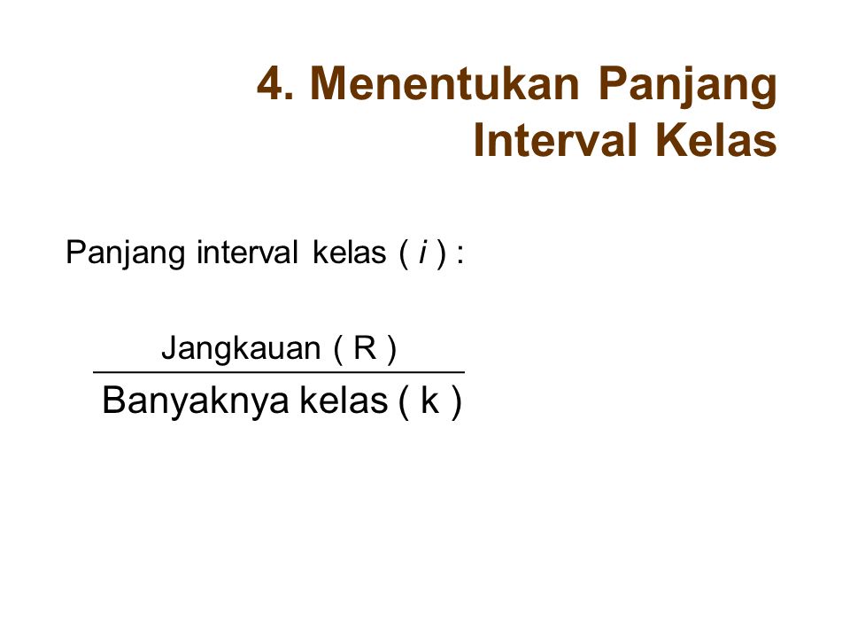 4. Menentukan Panjang Interval Kelas