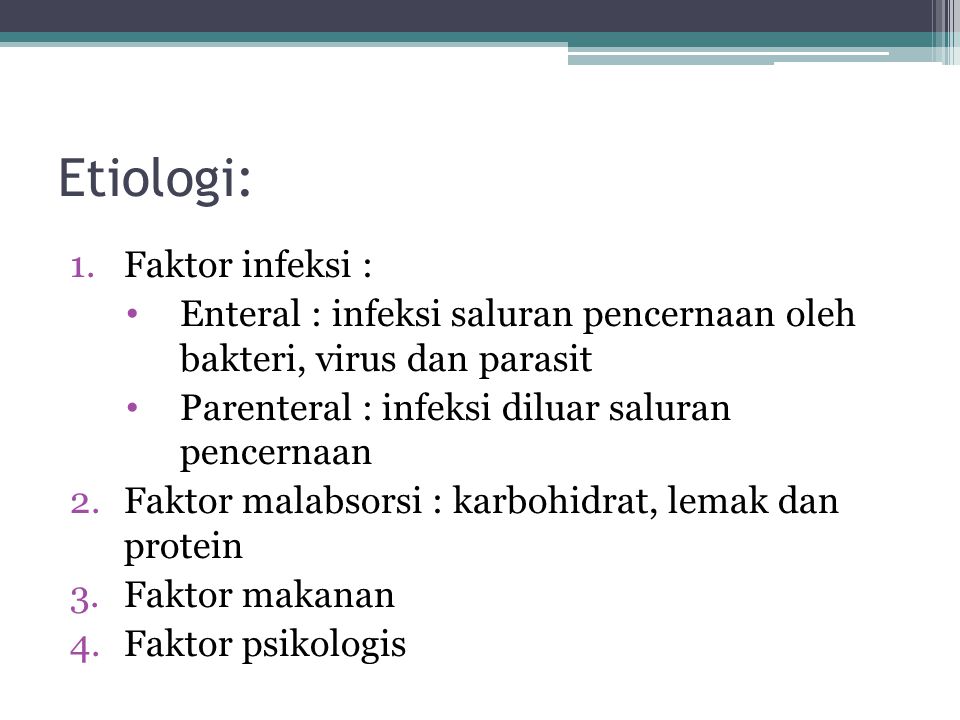 Etiologi: Faktor infeksi :