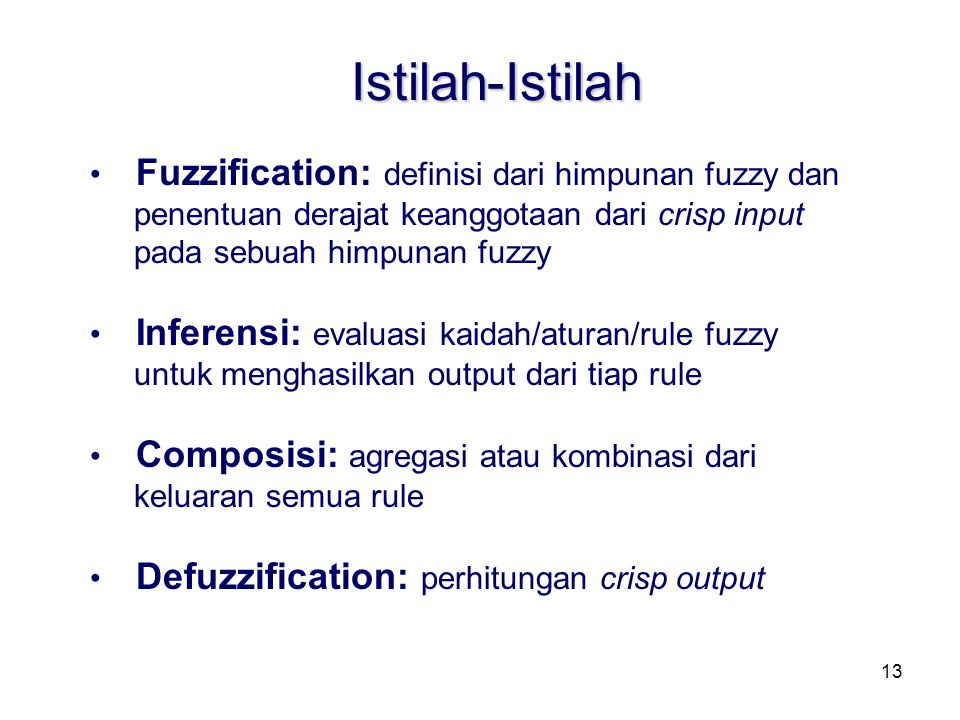 Istilah-Istilah Fuzzification: definisi dari himpunan fuzzy dan